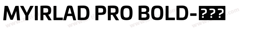 MYIRLAD PRO BOLD字体转换